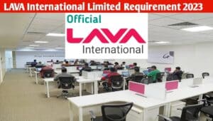 Lava International Limited Letest Hiring 2023