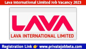 Lava International Ltd Vacancy 2023
