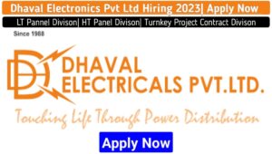 Dhaval Electricals Pvt Ltd Hiring 2023