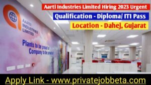 Aarti Industries Limited Walk-In Interview 2023