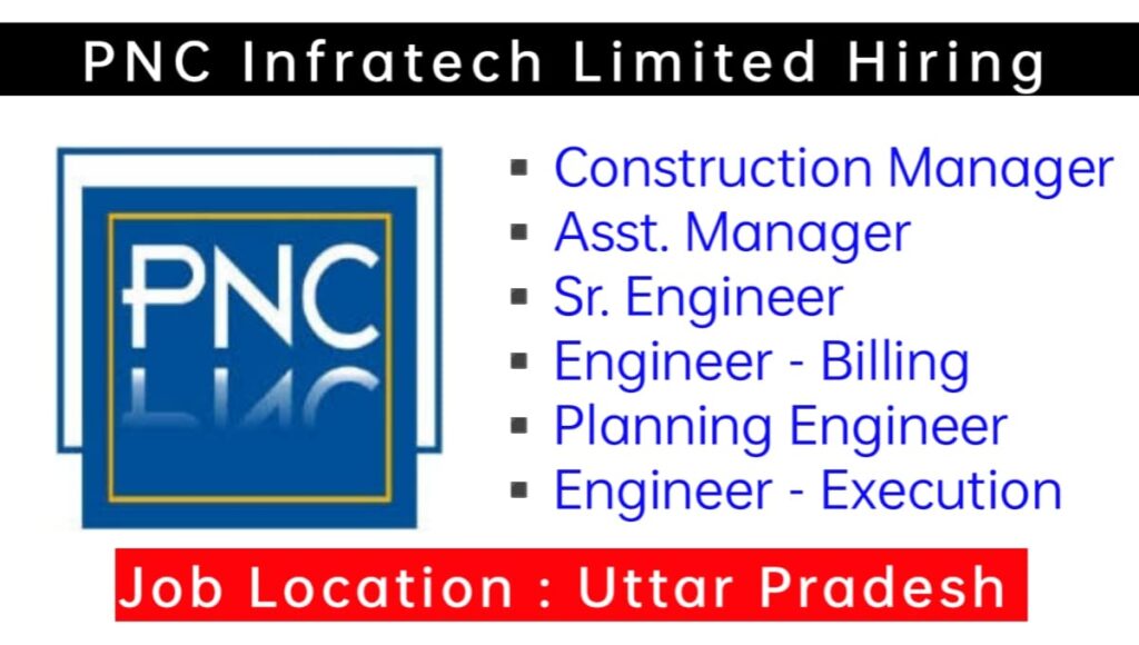 PNC Infratech Limited Job Vacancy