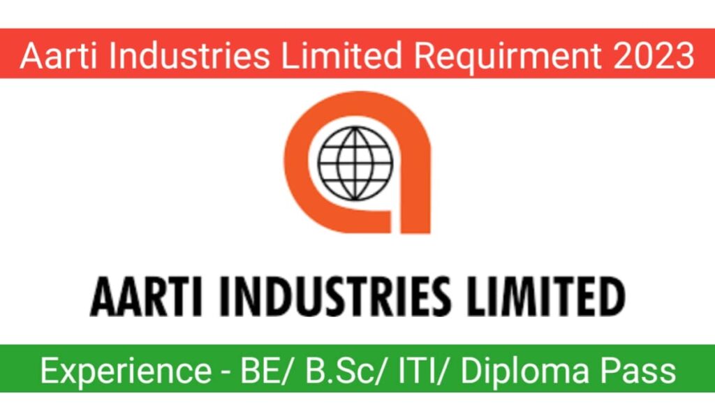 Aarti Industries Vacancy 2023