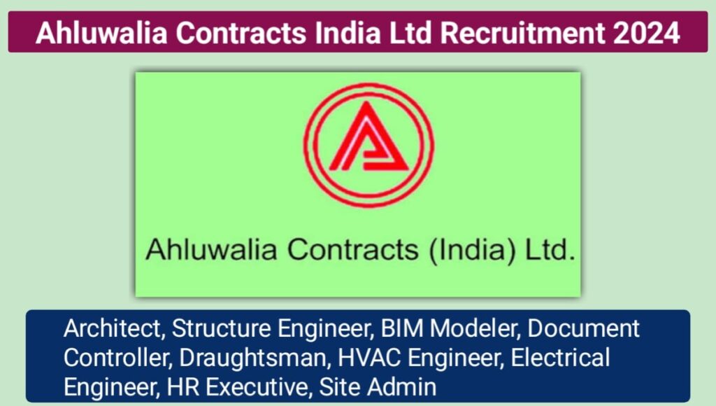 Ahluwalia Contracts India Ltd Hiring 2024