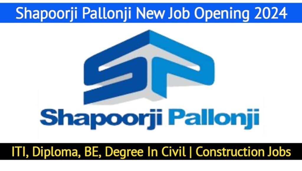 Shapoorji Pallonji New Job Hiring 2024