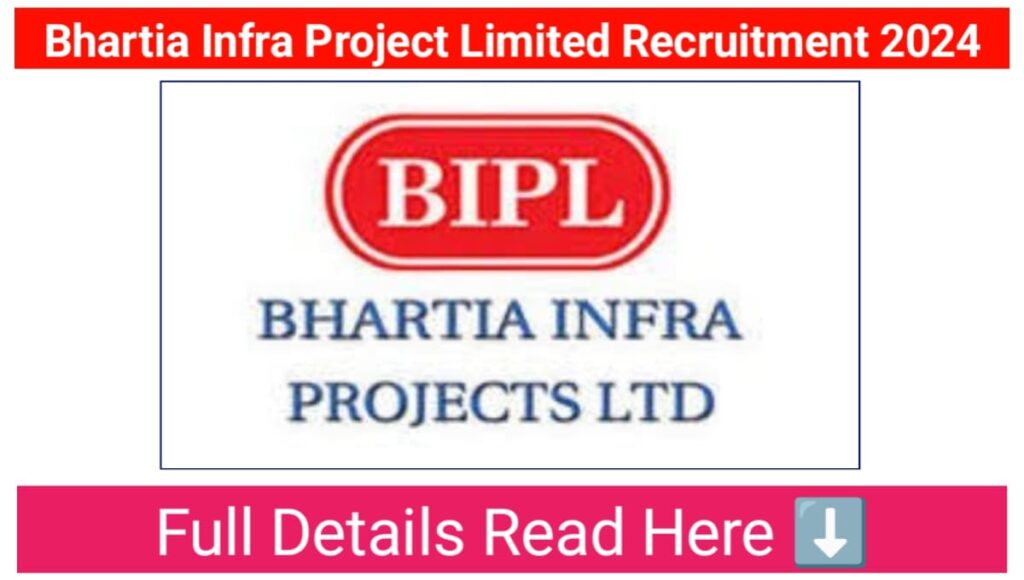Bhartia Infra Projects Ltd Vacancy 2024