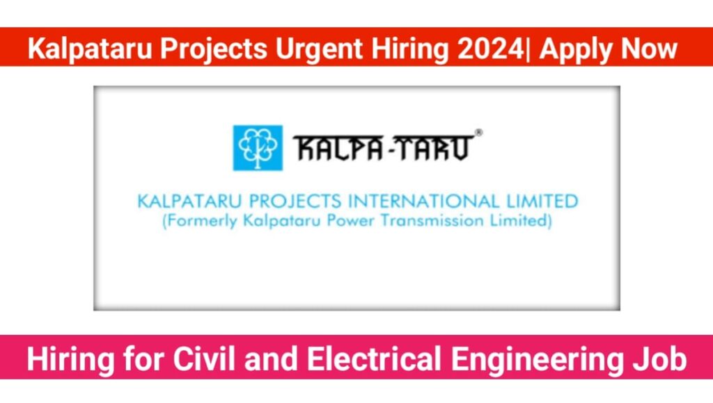 Kalpataru Projects International Ltd Recruitment 2024