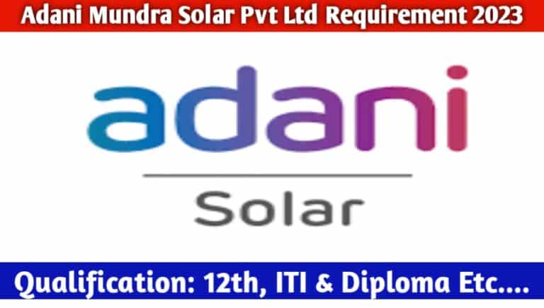 Adani Mundra Solar Pvt Ltd Requirement 2023