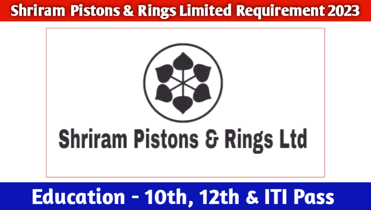 Shriram Pistons & Ring Campus Placements 2023 -