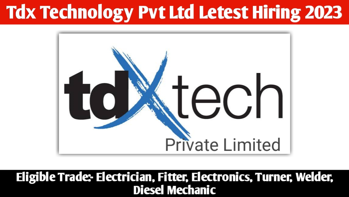 Tdx Technology Pvt Ltd Requirement 2023