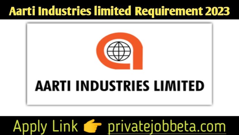 Aarti Industries Limited Hiring 2023