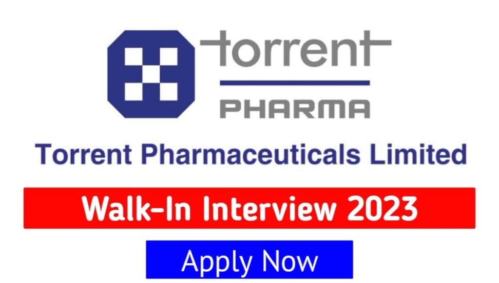 Torrent Pharma Walk-In Interview 2023