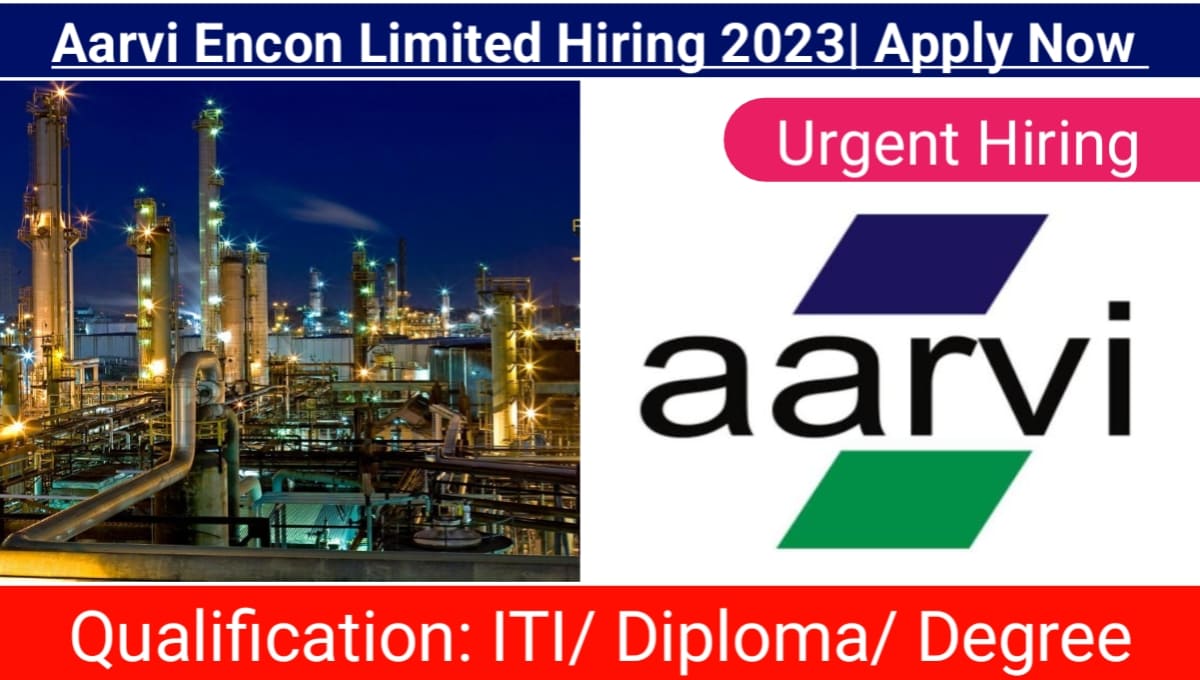 Aarvi Encon Limited Job Opening 2023