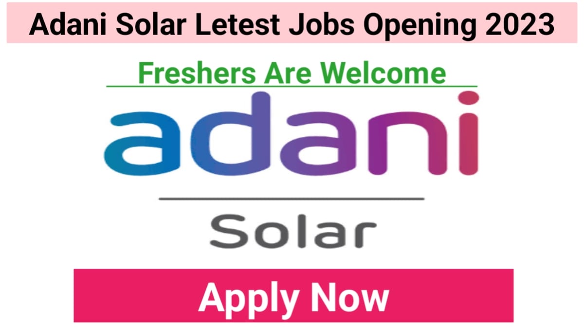 Adani Solar Letest Jobs Opening 2023