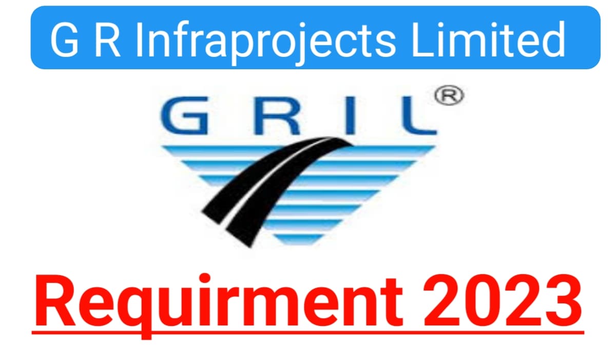 G R Infraprojects Ltd Letest Vacancy