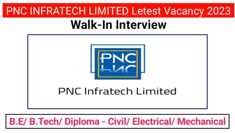 PNC INFRATECH LIMITED Urgent Hiring