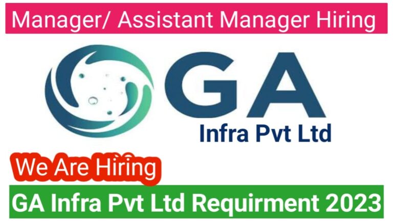 GA Infra Pvt Ltd Hiring 2023