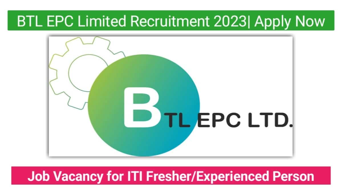 BTL EPC Limited Recruitment 2023