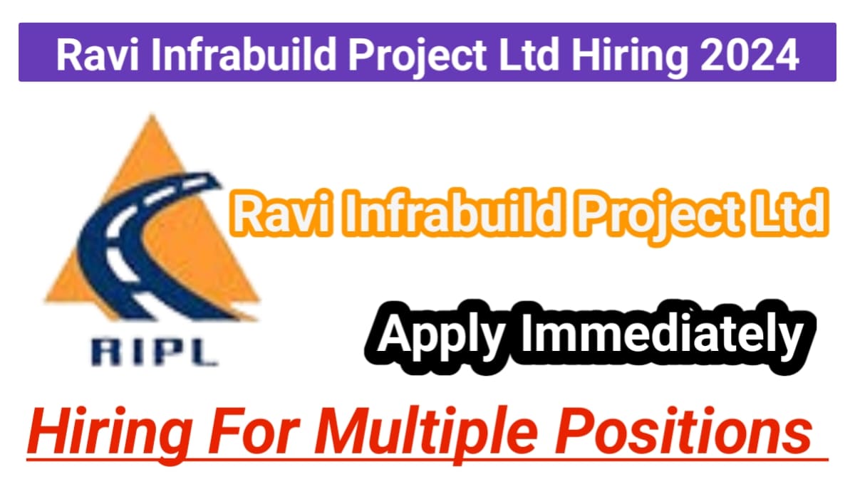 Ravi Infrabuild Project Ltd Hiring 2024