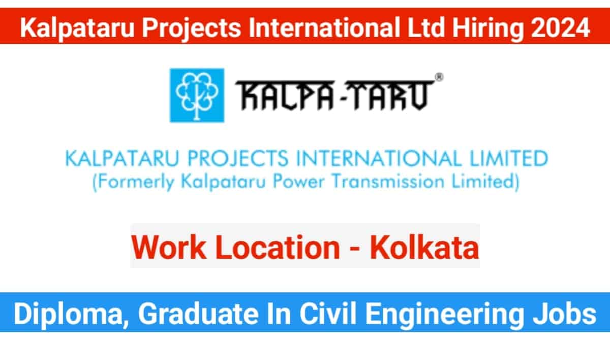 Kalpataru Projects International Ltd Hiring 2024