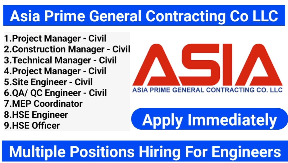 Asia Prime General Contracting Co LLC Hiring 2024