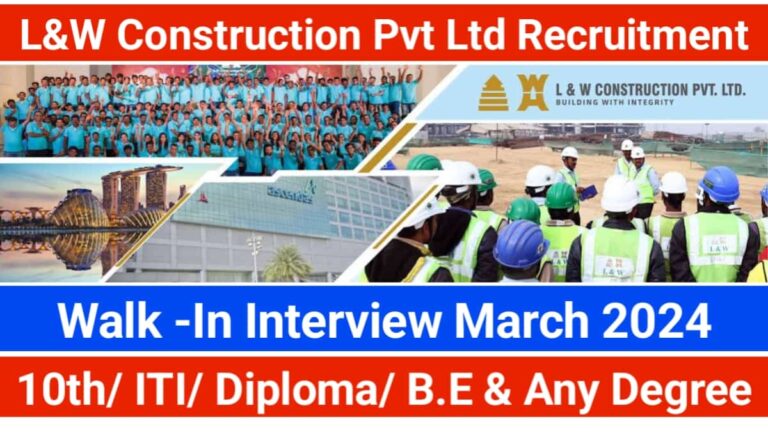 L&W Construction Pvt Ltd Recruitment 2024