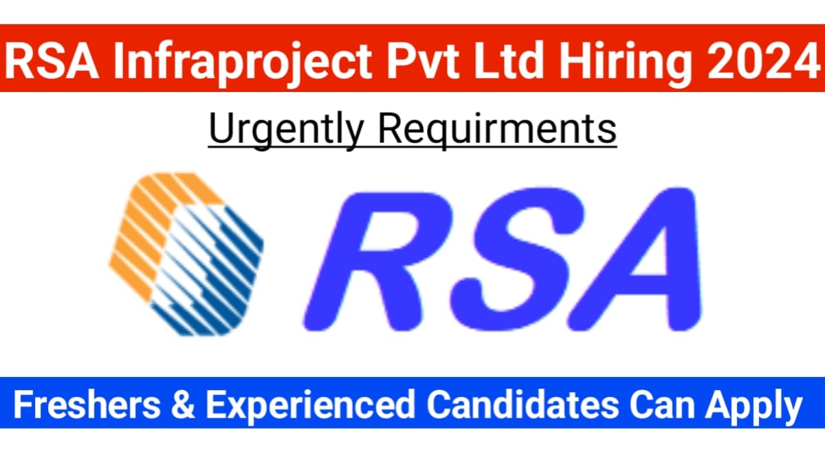 RSA Infraproject Pvt Ltd Hiring 2024