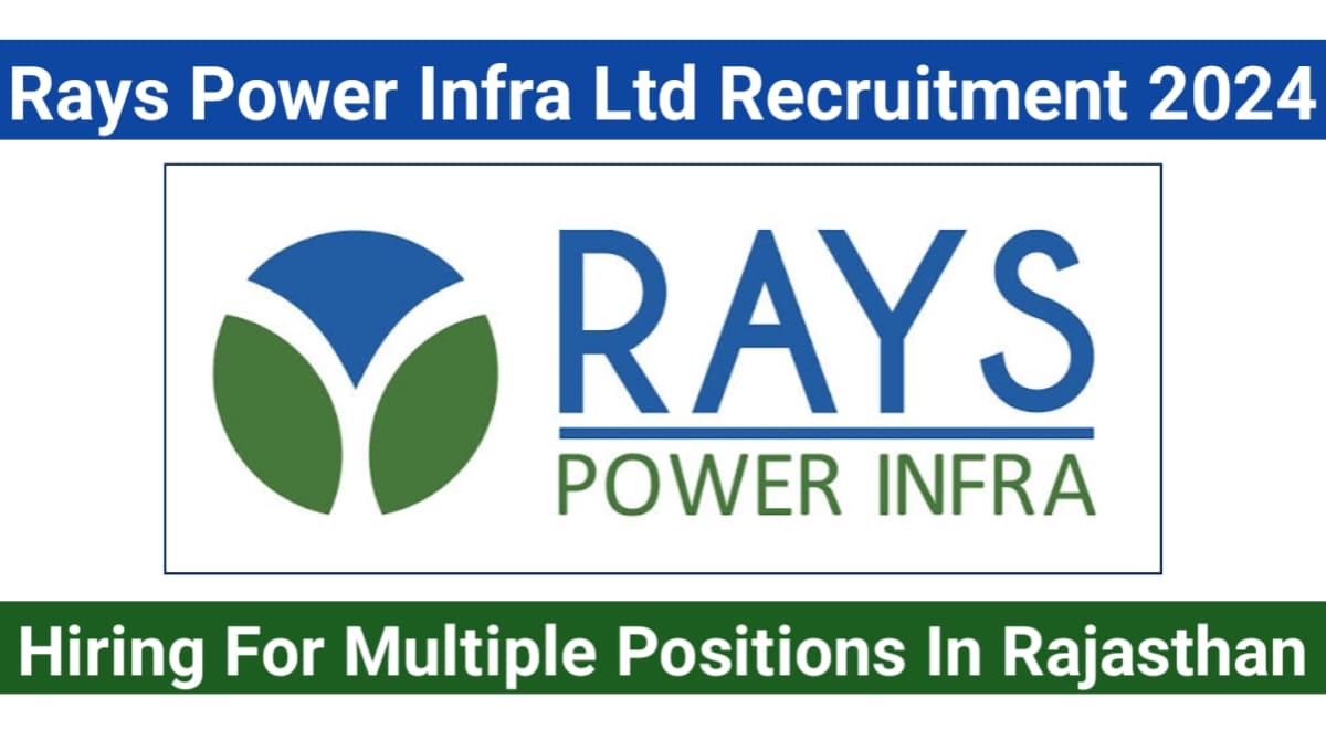 Rays Power Infra Ltd Recruitment 2024