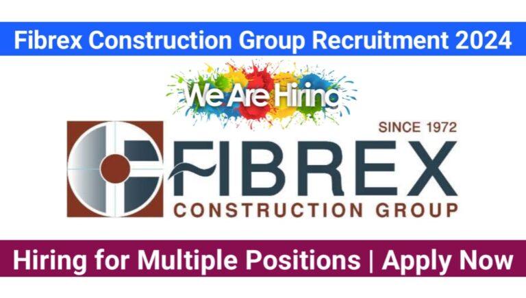 Fibrex Construction Group Recruitment 2024